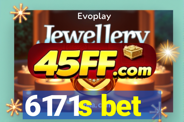 6171s bet